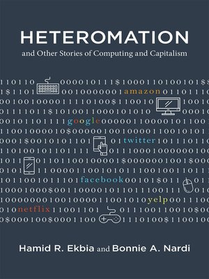cover image of Heteromation, and Other Stories of Computing and Capitalism
